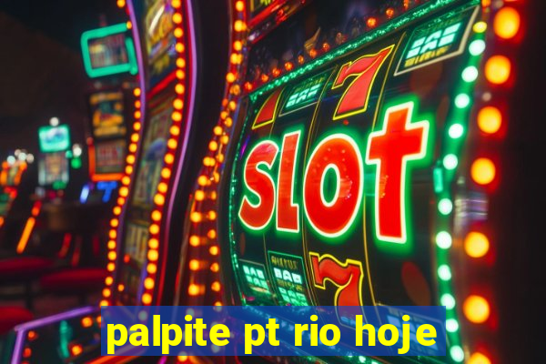 palpite pt rio hoje